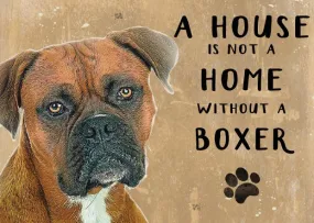 A house is not a Home without a Boxer