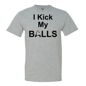 I Kick My Balls T-Shirt