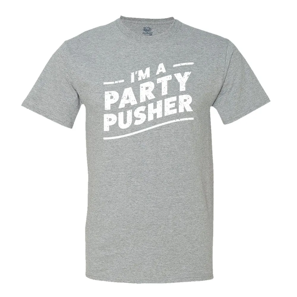 I'M A Party Pusher - Men's Tee