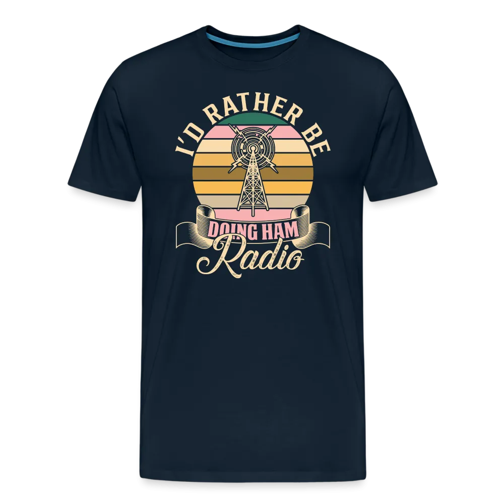 Transmitter Tributes: 'I'd Rather Be Doing Ham Radio' - Men's Premium T-Shirt