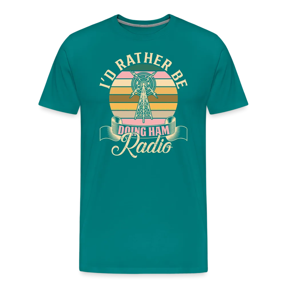 Transmitter Tributes: 'I'd Rather Be Doing Ham Radio' - Men's Premium T-Shirt