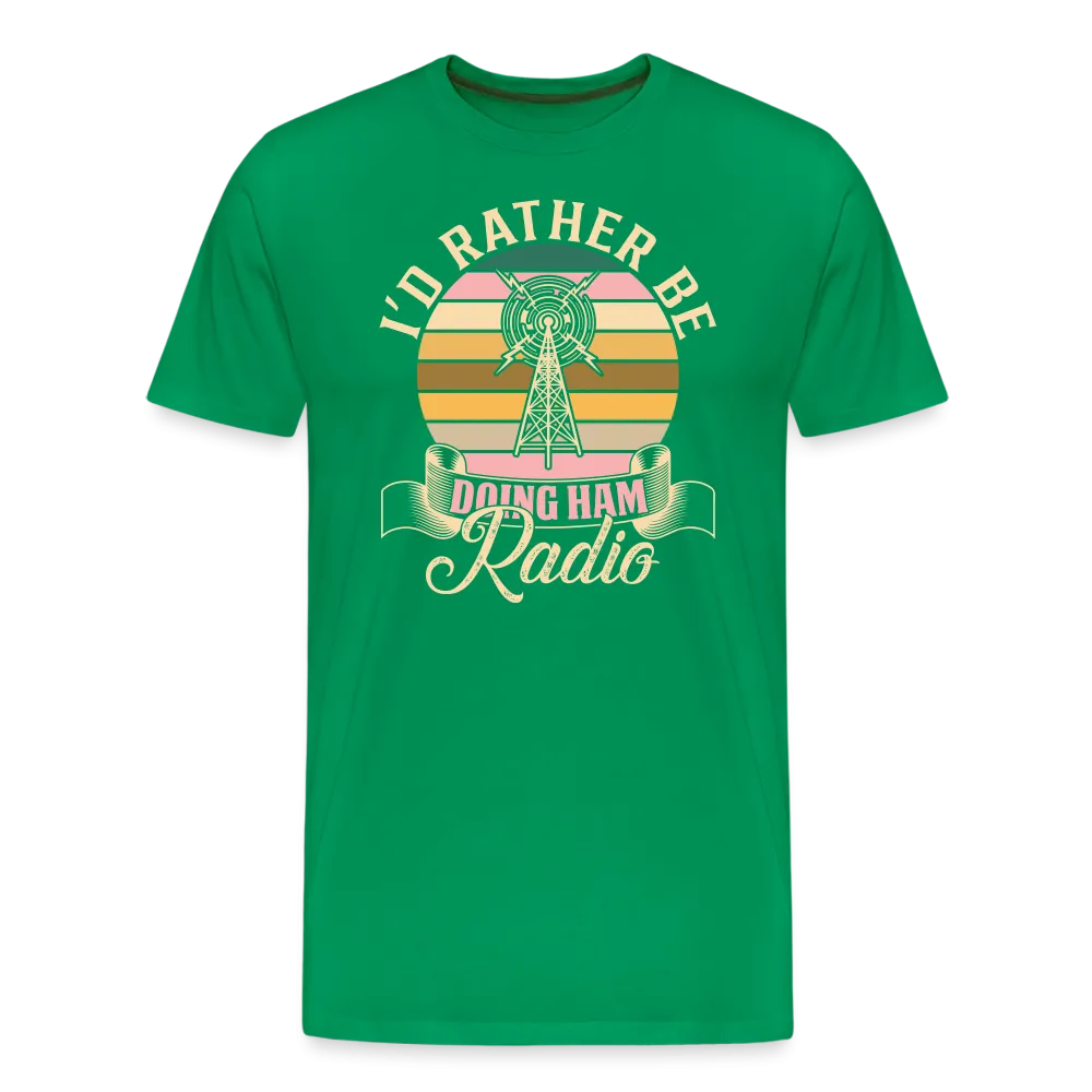 Transmitter Tributes: 'I'd Rather Be Doing Ham Radio' - Men's Premium T-Shirt