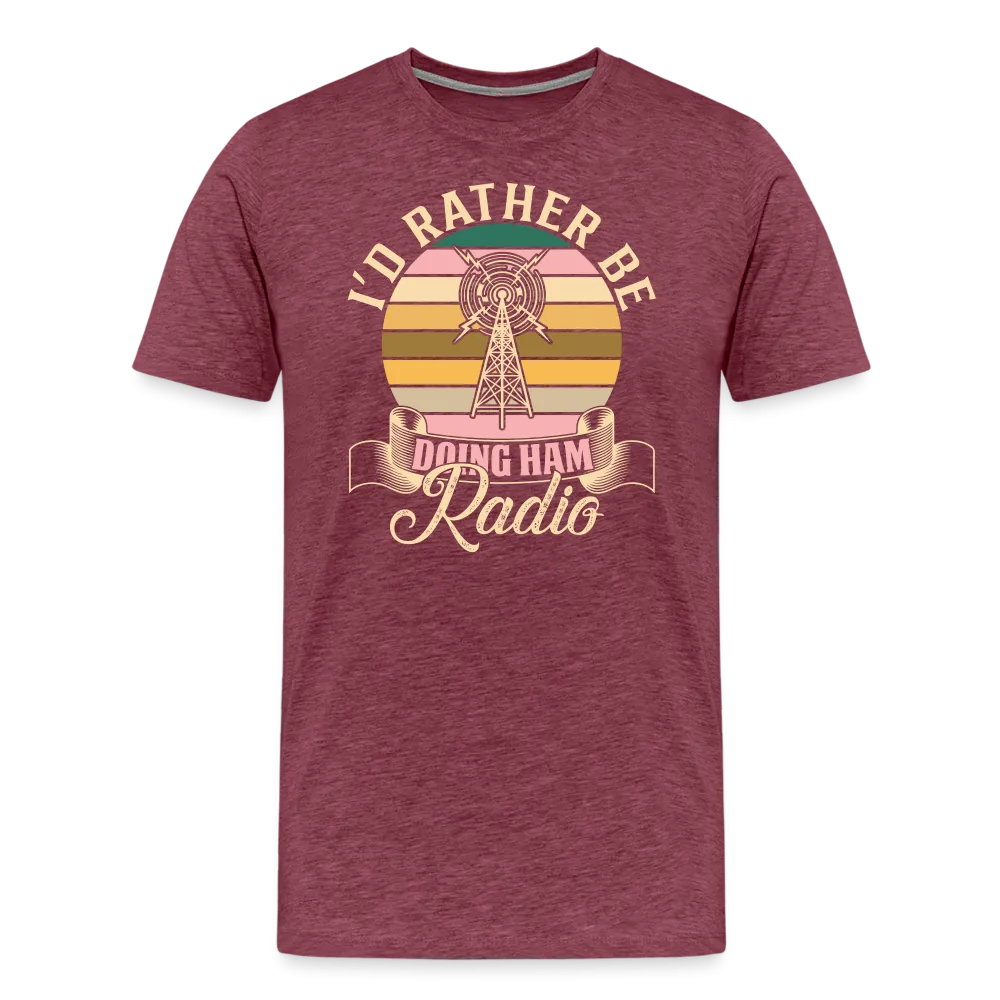 Transmitter Tributes: 'I'd Rather Be Doing Ham Radio' - Men's Premium T-Shirt