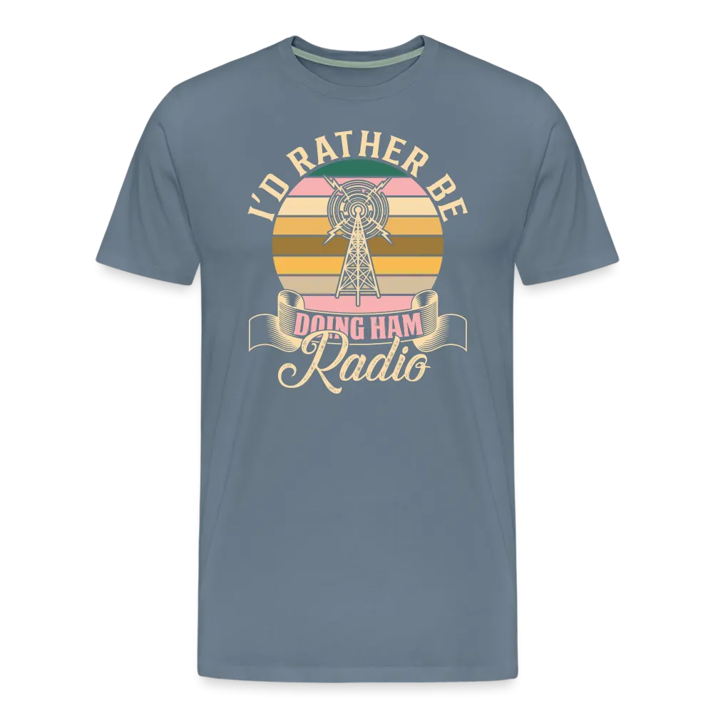 Transmitter Tributes: 'I'd Rather Be Doing Ham Radio' - Men's Premium T-Shirt