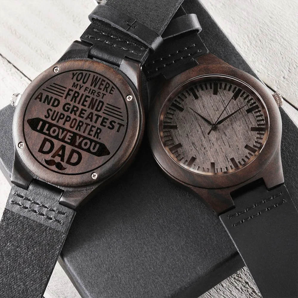 You Were My First Friend, Gift for Dad, Father's Day Gift Engraved Wooden Watch